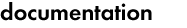 documentation